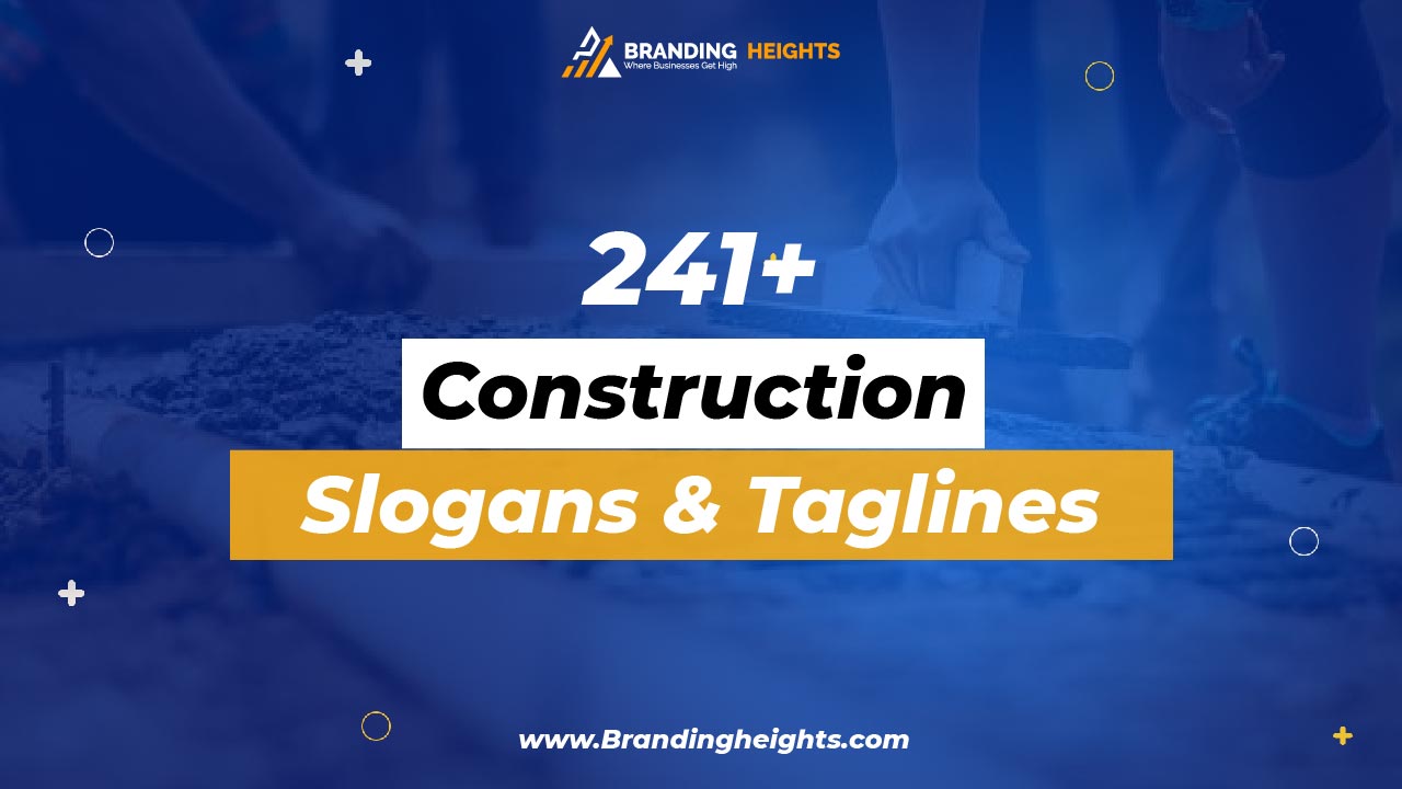 191+ Catchy Construction slogans To promote your Business