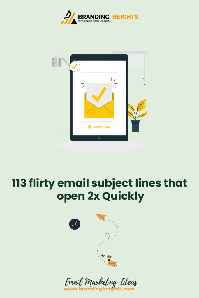113 flirty email subject lines that open 2x Quickly