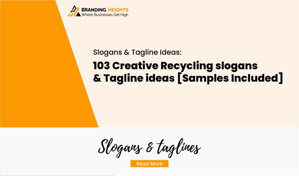 Most 103 Creative Recycling slogans & Tagline ideas [Samples Included]