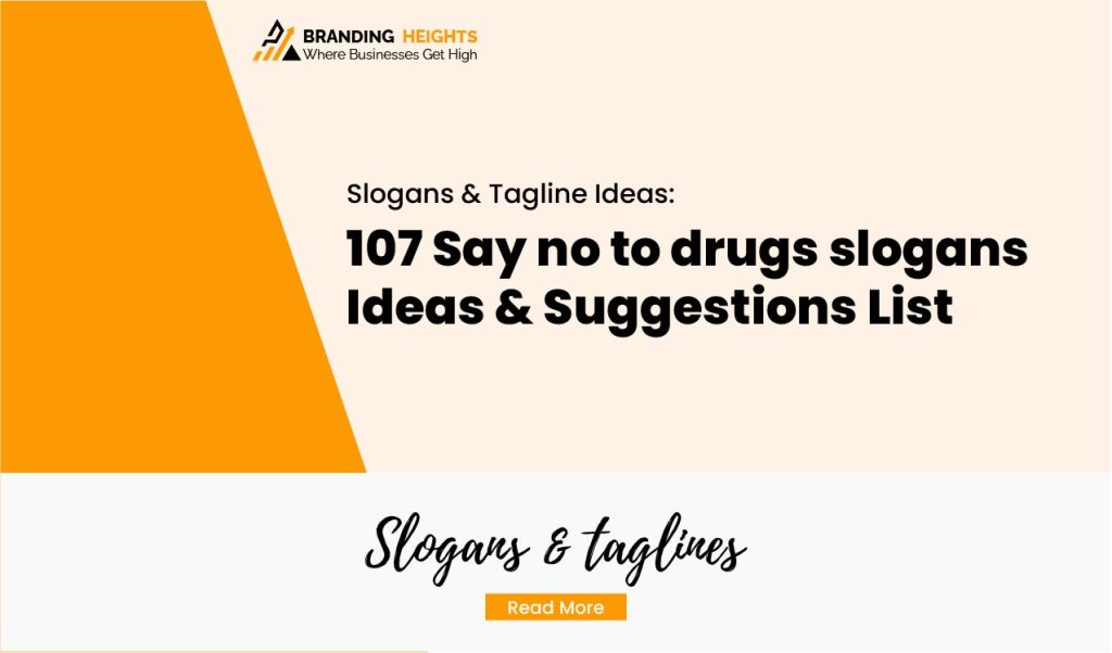 Most 107 Say no to drugs slogans Ideas & Suggestions List