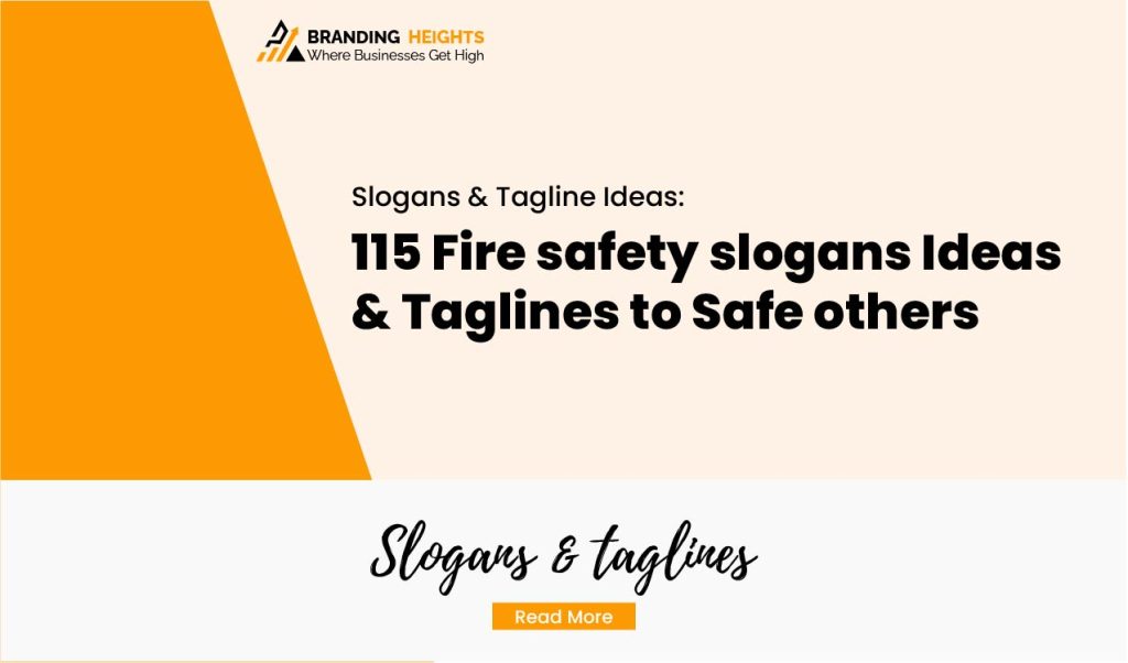 Most 115 Fire safety slogans Ideas & Taglines to Safe others