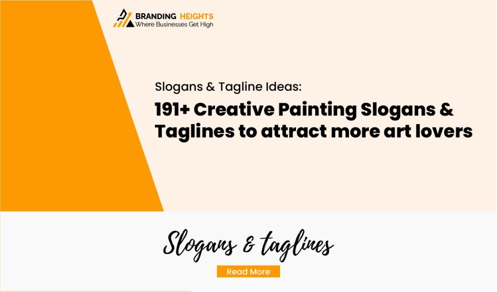 Most 191+ Creative Painting Slogans & Taglines to attract more art lovers