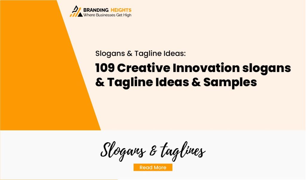 Most109 Creative Innovation slogans & Tagline Ideas & Samples