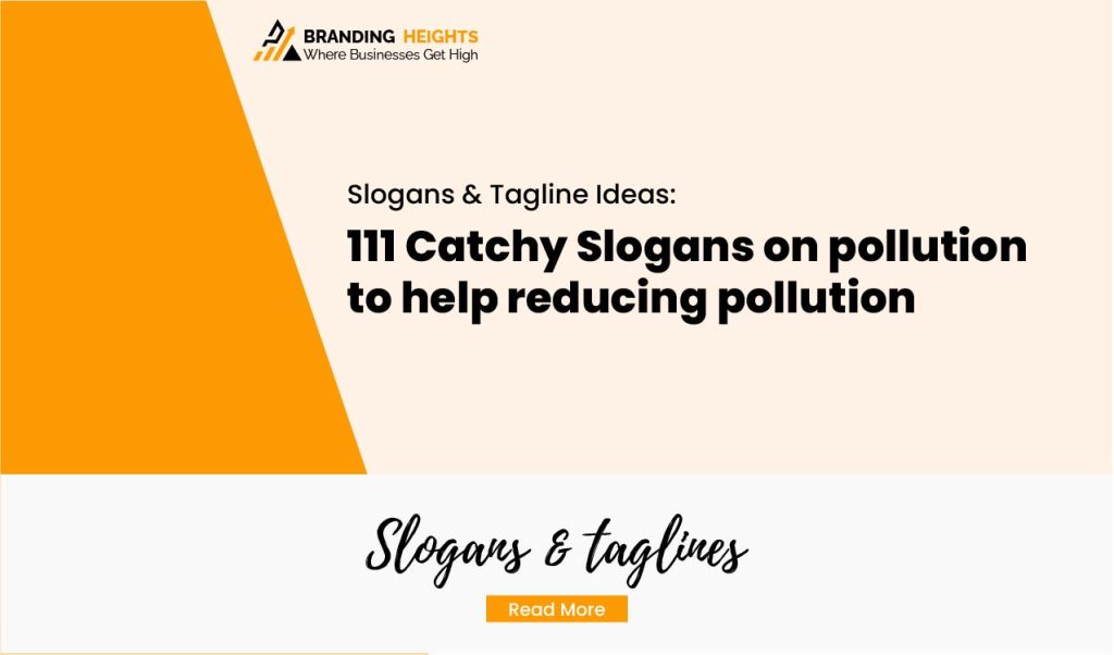 Most 111 Catchy Slogans on pollution to help reducing pollution