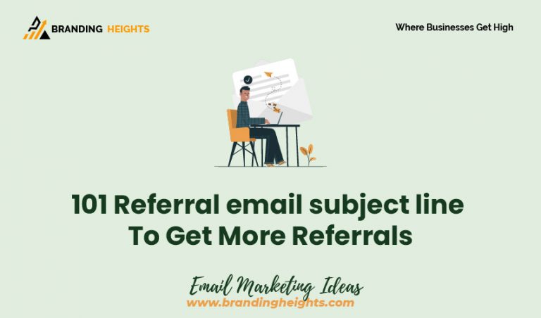 101 Referral Email Subject Line To Get More Referrals Branding Heights   Referral Email Subject Line 768x452 