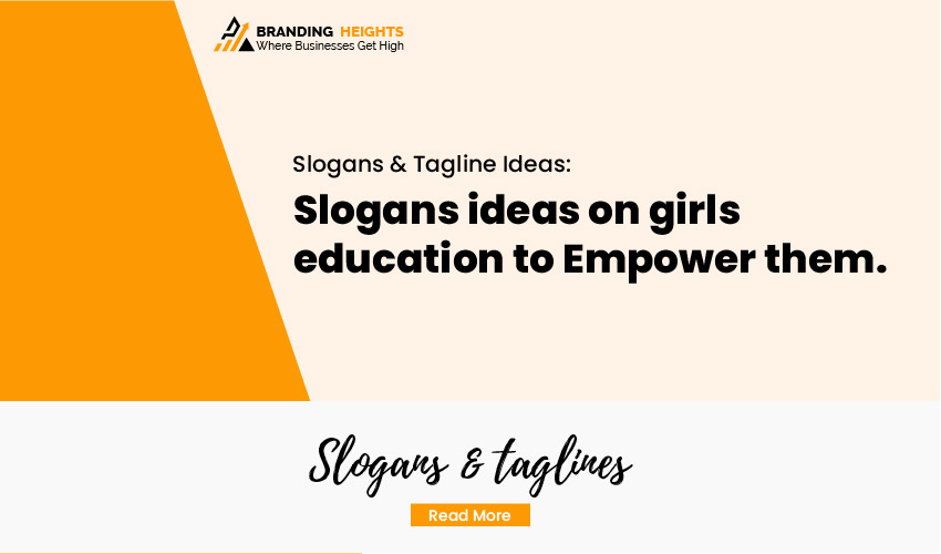 Slogans ideas on girls education to Empower womens