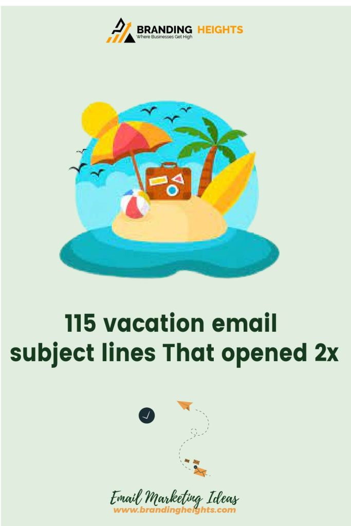 Best vacation email subject lines That opened 2x