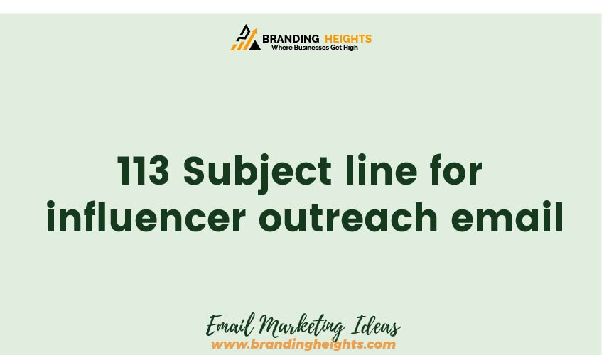 Most 113 Subject line for influencer outreach email