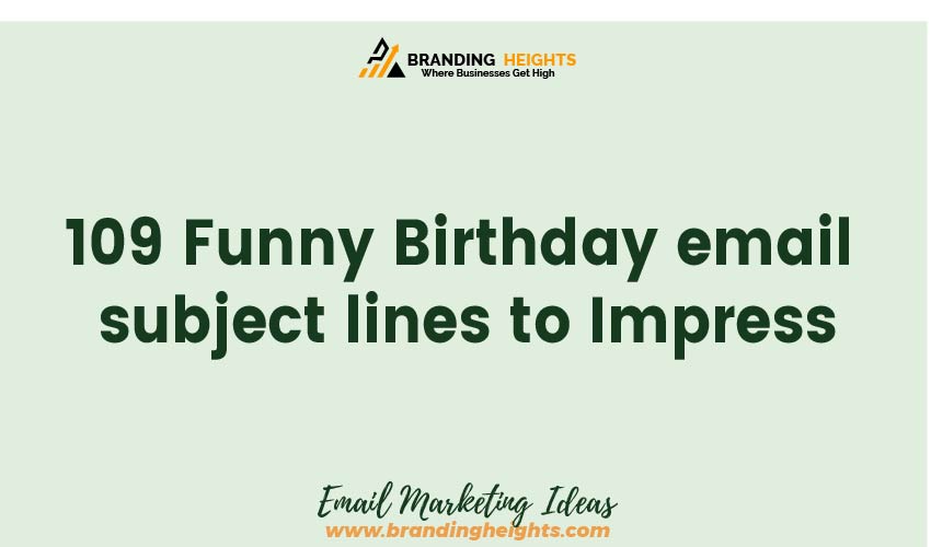 Most Funny Birthday email subject lines to Impress