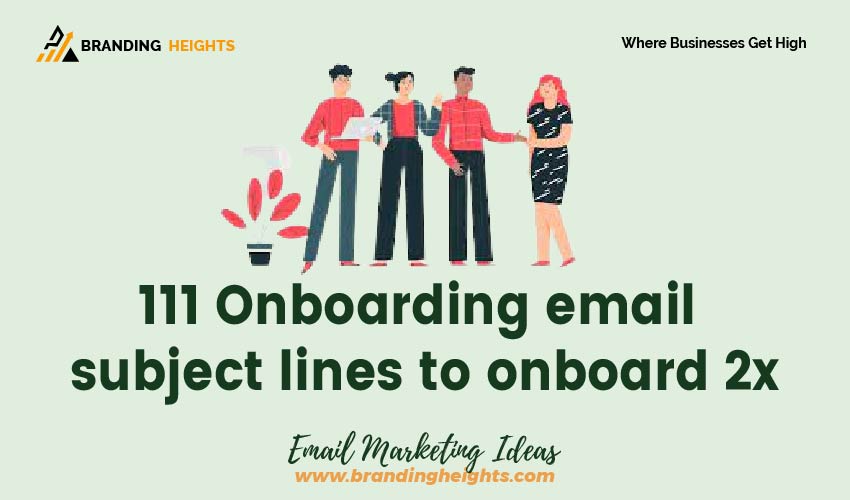 Onboarding email subject lines to onboard 2x