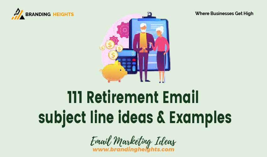 Retirement Email subject line ideas & Examples