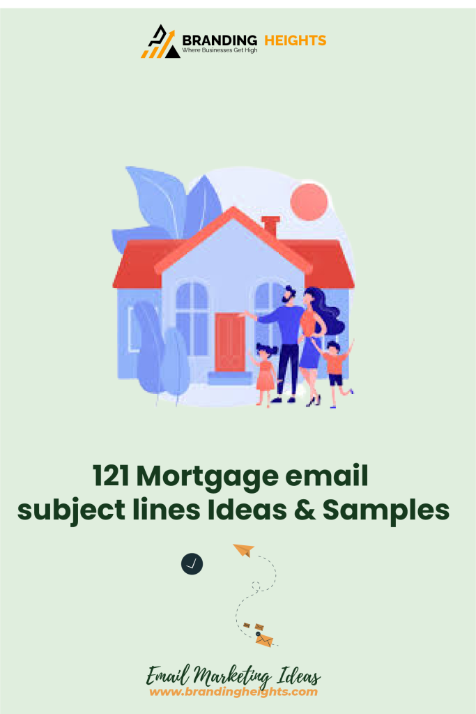 Best Mortgage email subject lines Ideas & Samples