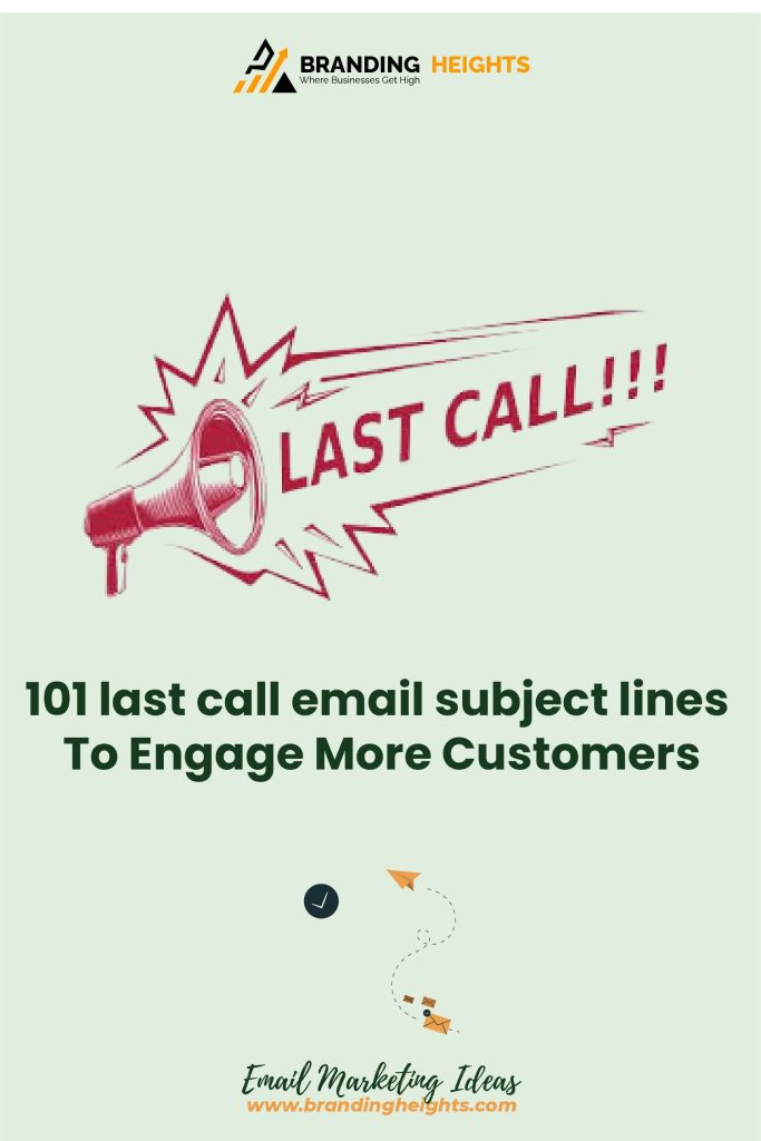 101 last call email subject lines To Engage More Customers