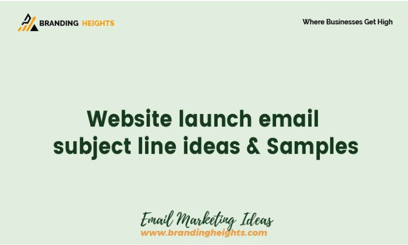 127 Website Launch Email Subject Line Ideas & Samples - Branding Heights