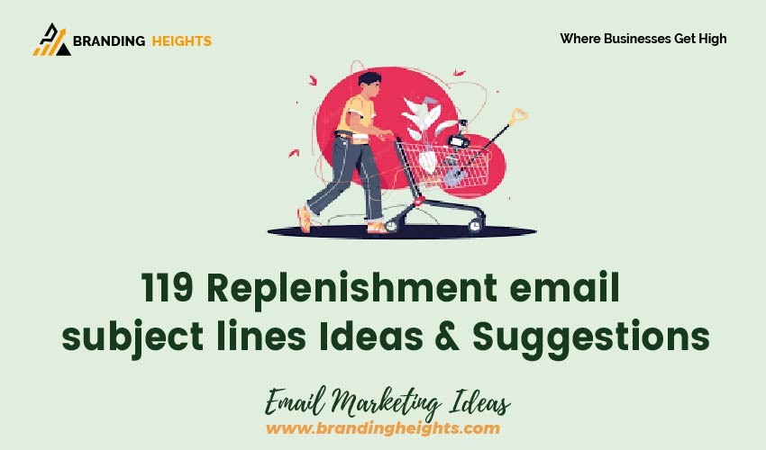 Replenishment email subject lines Ideas & Suggestions