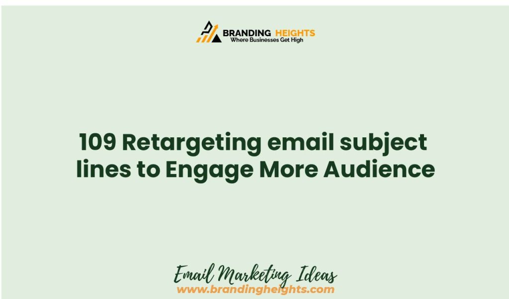 Retargeting email subject lines to Engage More Audience