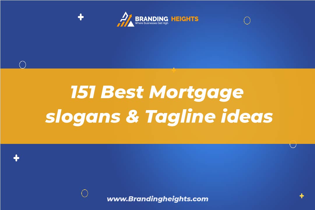 151-best-mortgage-slogans-tagline-ideas-branding-heights