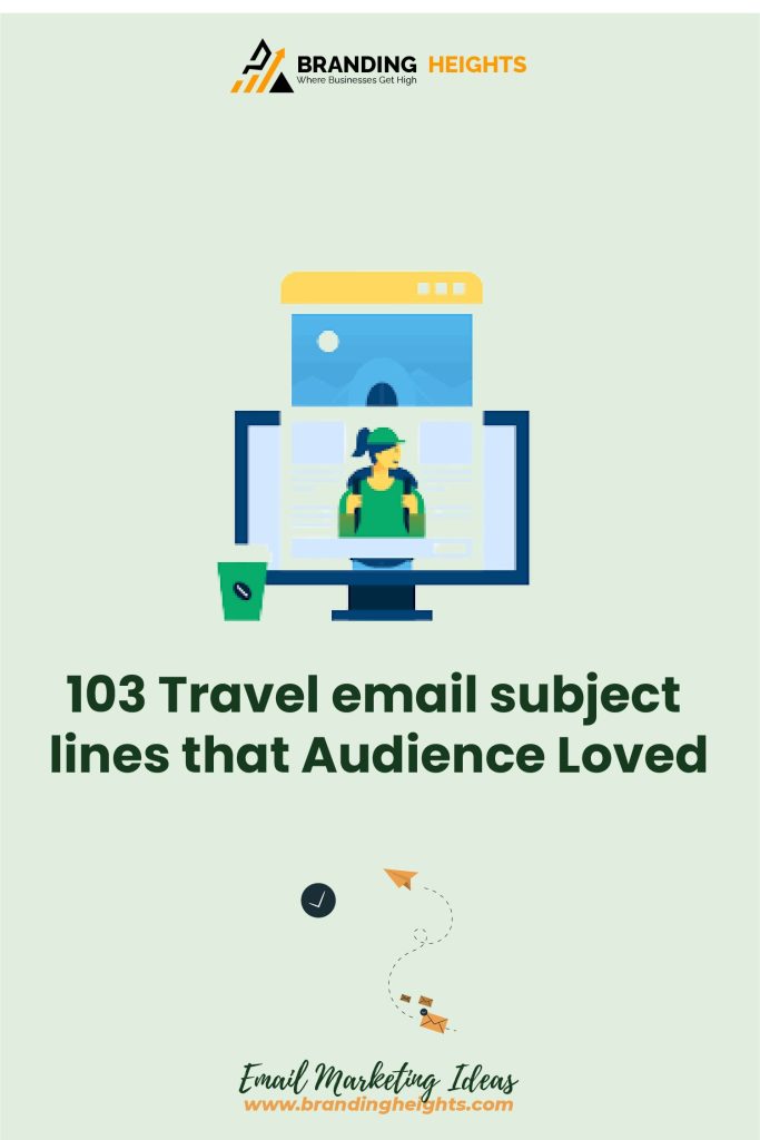 Travel email subject lines ideas & Suggestions