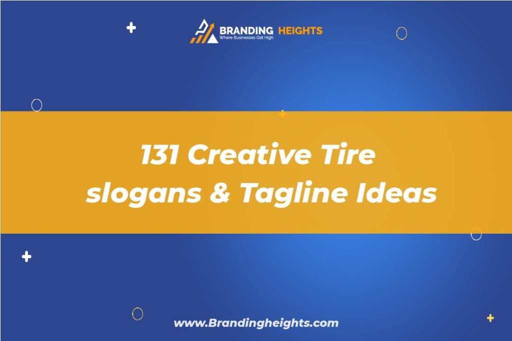 Tire slogans & Tagline Ideas