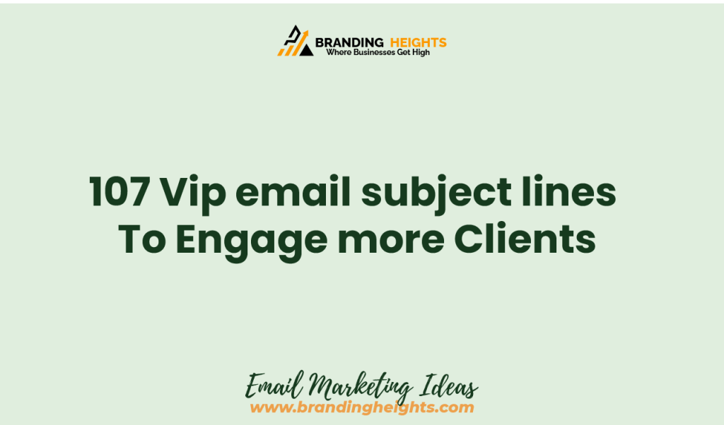 Vip email subject lines To Engage more Clients