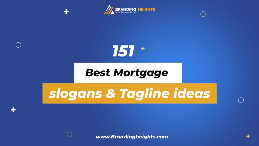 151 Best Mortgage slogans & Tagline ideas - Branding Heights