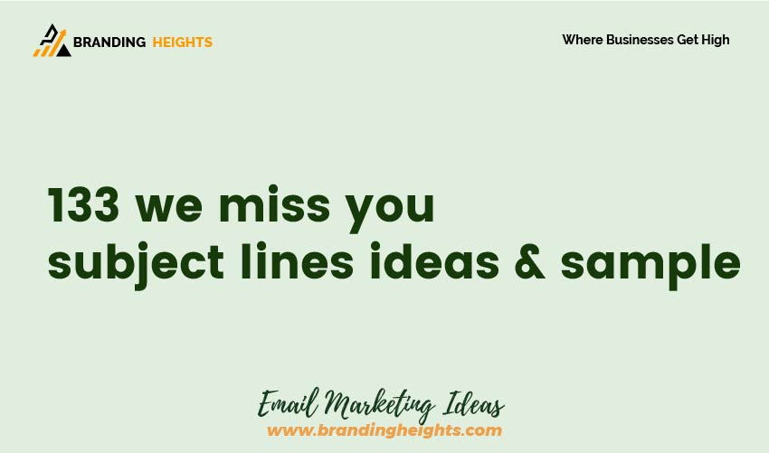 we miss you subject lines ideas & Samples (2)